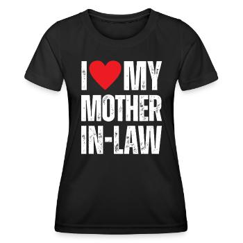 I Love My Mother in Law - Women's Functional T-Shirt - black - Front - AI Model Female 172 light (172cm)