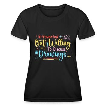 Artist Painter Graphic Willing To Discuss Drawings - Women's Functional T-Shirt - black - Front - AI Model Female 172 light (172cm)