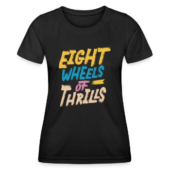 Rollerskater Party Eight Wheels Of Thrills Gifts - Frauen Funktions-T-Shirt - Schwarz - Vorne - AI Model Female 172 light (172cm)