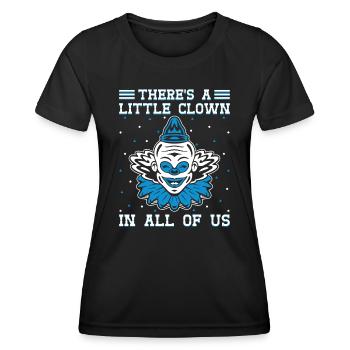 Circus Graphic Little Clown In All Of Us Gift Idea - Women's Functional T-Shirt - black - Front - AI Model Female 172 light (172cm)