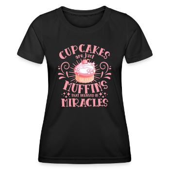 Cake Baker cupcakes Just Muffins Believed Miracles - Women's Functional T-Shirt - black - Front - AI Model Female 172 light (172cm)