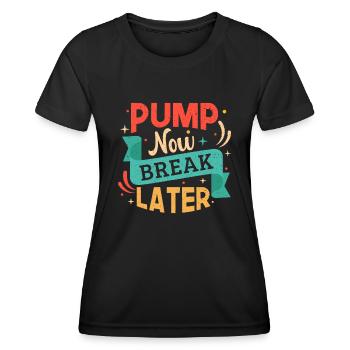Fitness Motivation Bodybuilder Pump Now Break Late - Women's Functional T-Shirt - black - Front - AI Model Female 172 light (172cm)