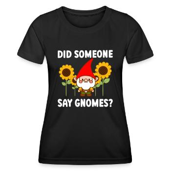 Did Someone Say Gnomes? Funny Gardening Gnome - Frauen Funktions-T-Shirt - Schwarz - Vorne - AI Model Female 172 light (172cm)