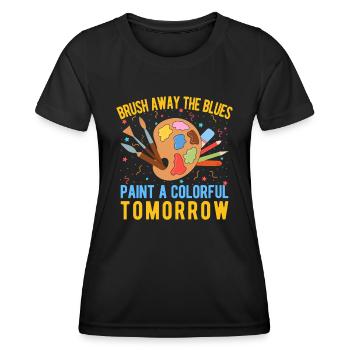 Cool Artist Paint a Colorful Tomorrow Painter Gift - Women's Functional T-Shirt - black - Front - AI Model Female 172 light (172cm)