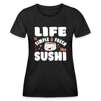 Sushi Lover LIfe Is Simple & Fresh Like Sushi - Women's Functional T-Shirt - black - Front - AI Model Female 172 light (172cm)