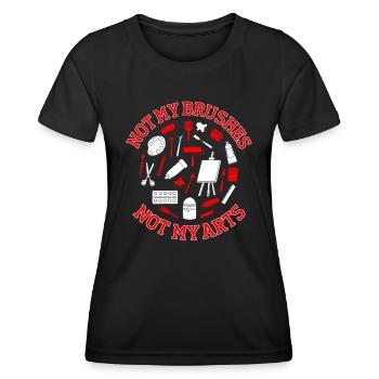 Funny Artist Painter Not My Brushes Not My Drawing - Women's Functional T-Shirt - black - Front - AI Model Female 172 light (172cm)