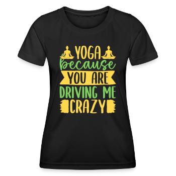 Yoga Parce Que Tu Me Fous Drôle Yoga - T-shirt sport Femme - noir - Devant - AI Model Female 172 light (172cm)