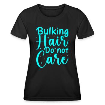 Fitness Motivation Bodybuilder Hair Do Not Care - Frauen Funktions-T-Shirt - Schwarz - Vorne - AI Model Female 172 light (172cm)