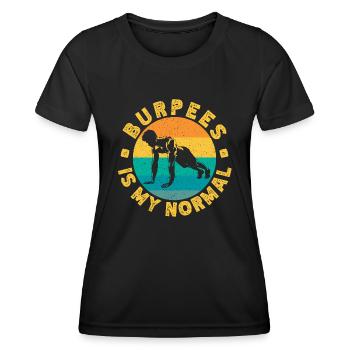Fitness Fanatics Burpees Is My Normal Calisthenics - Women's Functional T-Shirt - black - Front - AI Model Female 172 light (172cm)