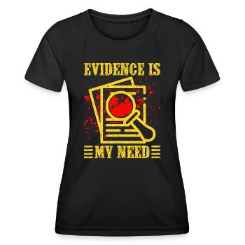 Forensic Science Major Evidence Is My Need - Women's Functional T-Shirt - black - Front - AI Model Female 172 light (172cm)