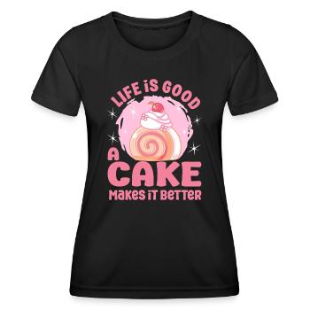 Cake Baker Life Is Good Cake Makes Better - Women's Functional T-Shirt - black - Front - AI Model Female 172 light (172cm)