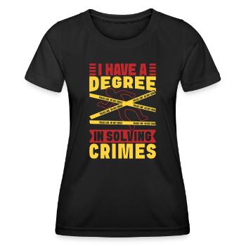 Forensic Science Major Have Degree In Solving - Frauen Funktions-T-Shirt - Schwarz - Vorne - AI Model Female 172 light (172cm)