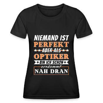 Niemand ist Perfekt - Optiker sind nah dran - Frauen Funktions-T-Shirt - Schwarz - Vorne - AI Model Female 172 light (172cm)