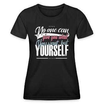 Personne ne peut vous donner ce que vous voulez, sauf vous-même - T-shirt sport Femme - noir - Devant - AI Model Female 172 light (172cm)
