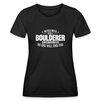 Never Mess with a Boulderer Hobby Klettern - Frauen Funktions-T-Shirt - Schwarz - Vorne - AI Model Female 172 light (172cm)