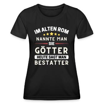 In ancient Rome, they were gods. Today Undertaker - Women's Functional T-Shirt - black - Front - AI Model Female 172 light (172cm)