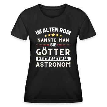 Im alten Rom waren Sie Götter. Heute Astronom - Frauen Funktions-T-Shirt - Schwarz - Vorne - AI Model Female 172 light (172cm)