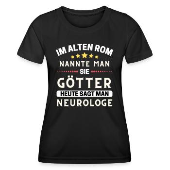 Im alten Rom waren Sie Götter. Heute Neurologe - Frauen Funktions-T-Shirt - Schwarz - Vorne - AI Model Female 172 light (172cm)