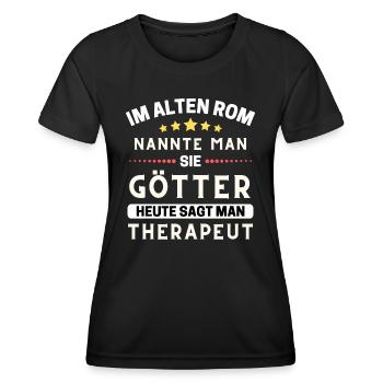 In ancient Rome, they were gods. Today Therapist - Women's Functional T-Shirt - black - Front - AI Model Female 172 light (172cm)