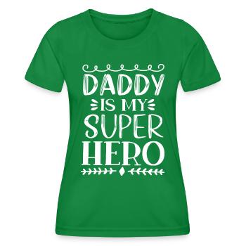 Daddy Is My Super Hero - Frauen Funktions-T-Shirt - Kelly Green - Vorne - AI Model Female 172 dark (172cm)