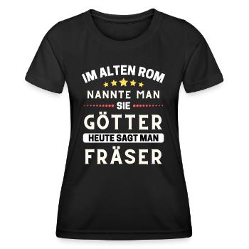 Im alten Rom waren Sie Götter. Heute Fräser - Frauen Funktions-T-Shirt - Schwarz - Vorne - AI Model Female 172 light (172cm)