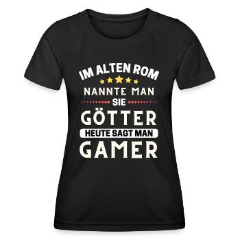 Im alten Rom waren Sie Götter. Heute Gamer - Frauen Funktions-T-Shirt - Schwarz - Vorne - AI Model Female 172 light (172cm)