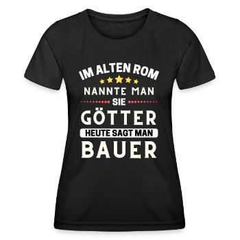 Im alten Rom waren Sie Götter. Heute Bauer - Frauen Funktions-T-Shirt - Schwarz - Vorne - AI Model Female 172 light (172cm)