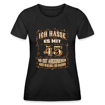 Geburtstag Ich Hasse Es Mit 45 So Gut Auszusehen - Frauen Funktions-T-Shirt - Schwarz - Vorne - AI Model Female 172 light (172cm)
