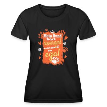 Mein Hund Hört Hervorragend Es Ist Ihm Nur Egal - Frauen Funktions-T-Shirt - Schwarz - Vorne - AI Model Female 172 light (172cm)