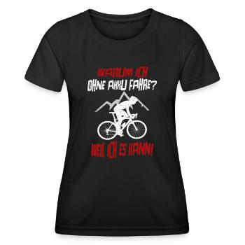 Warum Ich Ohne Akku Fahre Weil Ich Es Kann Fahrrad - Frauen Funktions-T-Shirt - Schwarz - Vorne - AI Model Female 172 light (172cm)