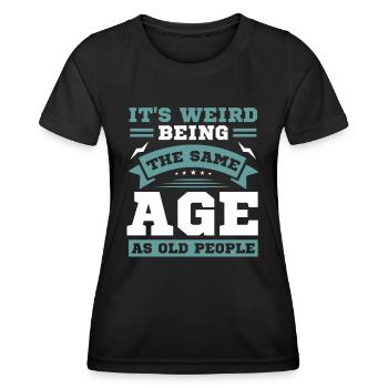 Geburtstag Altern Spruch Humor Geschenkidee - Frauen Funktions-T-Shirt - Schwarz - Vorne - AI Model Female 172 light (172cm)