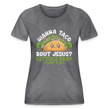 Funny Saying want to Taco Bout Jesus Lettuce Pray - Women's Functional T-Shirt - dark melange  - Front - AI Model Female 172 light (172cm)