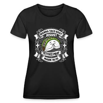 Funny Funny want to Taco Bout Jesus Lettuce Pray - Women's Functional T-Shirt - black - Front - AI Model Female 172 light (172cm)