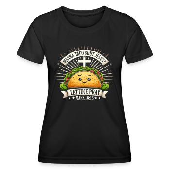 Lustiger Spruch Wanna Taco Bout Jesus Lettuce Pray - Frauen Funktions-T-Shirt - Schwarz - Vorne - AI Model Female 172 light (172cm)