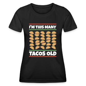 30th Birthday Gift Idea Funny Witty Tacos - Women's Functional T-Shirt - black - Front - AI Model Female 172 light (172cm)