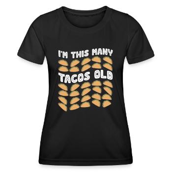 30th Birthday Gift Idea Funny Witty Tacos - Women's Functional T-Shirt - black - Front - AI Model Female 172 light (172cm)
