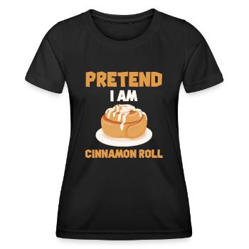 Pretend I'm a cinnamon bun - Women's Functional T-Shirt - black - Front - AI Model Female 172 light (172cm)