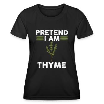 Faites semblant d’être thym - T-shirt sport Femme - noir - Devant - AI Model Female 172 light (172cm)