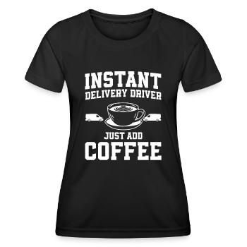 Chauffeur-livreur Il suffit d’ajouter du café - T-shirt sport Femme - noir - Devant - AI Model Female 172 light (172cm)