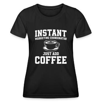 Instant Marketingkoordinator Kaffee Liebhaber - Frauen Funktions-T-Shirt - Schwarz - Vorne - AI Model Female 172 light (172cm)