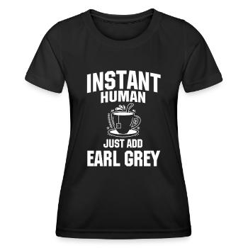 Instant Human Just add Earl Grey - Women's Functional T-Shirt - black - Front - AI Model Female 172 light (172cm)