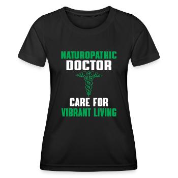 Great saying of naturopathic doctor - Women's Functional T-Shirt - black - Front - AI Model Female 172 light (172cm)