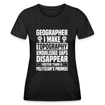 Funny geographer saying - Women's Functional T-Shirt - black - Front - AI Model Female 172 light (172cm)