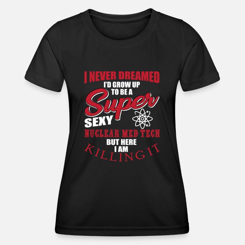 Nuklearmedizinischer Technologe Geschenk - Frauen Funktions-T-Shirt - Schwarz