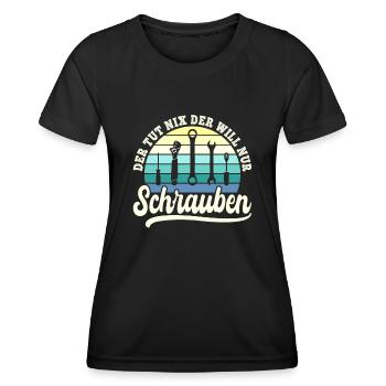 Der will nur Schrauben Kfz-Mechaniker Schrauber - Frauen Funktions-T-Shirt - Schwarz - Vorne - AI Model Female 172 light (172cm)