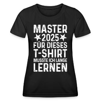 Master 2025 T-Shirt lange lernen grunge Geschenk - Frauen Funktions-T-Shirt - Schwarz - Vorne - AI Model Female 172 light (172cm)