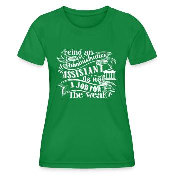 Being An Administrative Assistant Is Not A Job - Women's Functional T-Shirt - kelly green - Front - AI Model Female 172 dark (172cm)