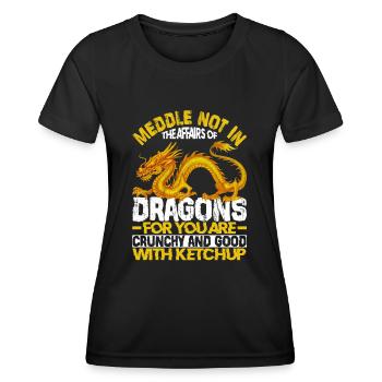 Meddle Not In The Affairs Of Dragons For You Are - Women's Functional T-Shirt - black - Front - AI Model Female 172 light (172cm)