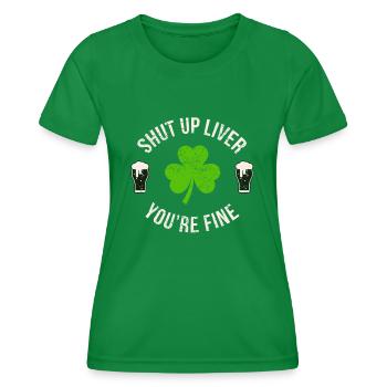 Shut Up Liver St. Patrick's Day T Shirt Gift - Women's Functional T-Shirt - kelly green - Front - AI Model Female 172 dark (172cm)