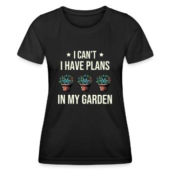 I Can't I Have Plans In My Garden - Women's Functional T-Shirt - black - Front - AI Model Female 172 light (172cm)